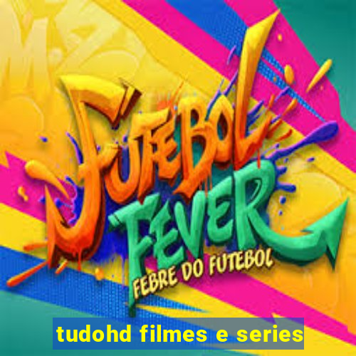 tudohd filmes e series